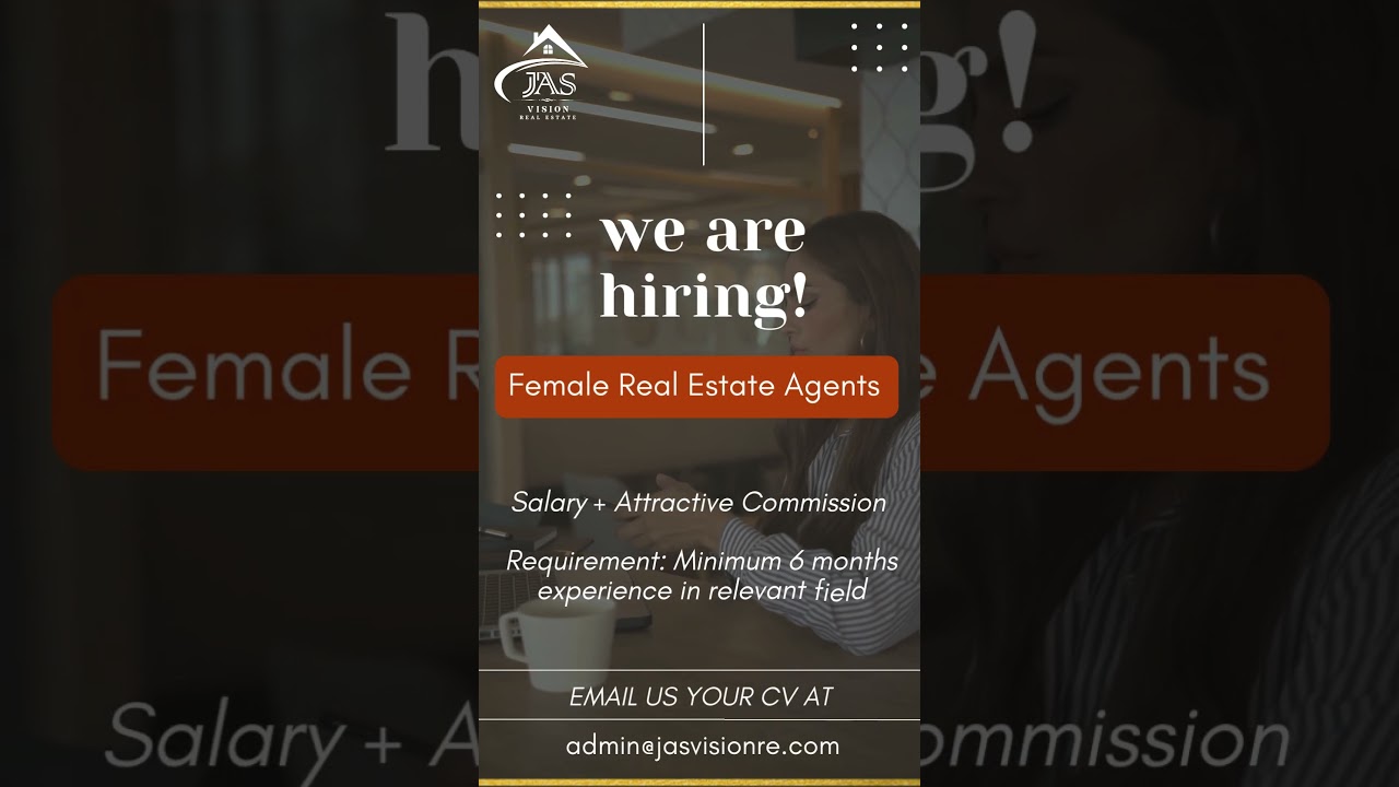 JAS Vision Real Estate is hiring Female Real Estate Agents  