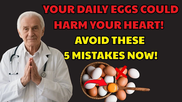 Never Eat Eggs Like This! 5 Dangerous Ways Seniors Must Avoid Eating Eggs Every Day, Thuy Share