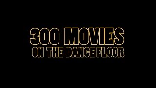 300 MOVIES ON THE DANCE FLOOR, DANCE SCENES MASHUP. AMDSFILMS.MOVIE MASHUP