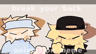 Break yo back . Animation meme . Ft: jard and bobo/Evade.