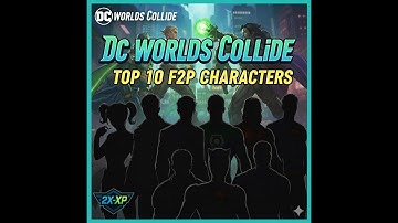 DC Worlds Collide: Top 10 F2P-personages die je EERST MOET bouwen!
