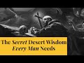 The secret desert wisdom every man needs  the catholic gentleman