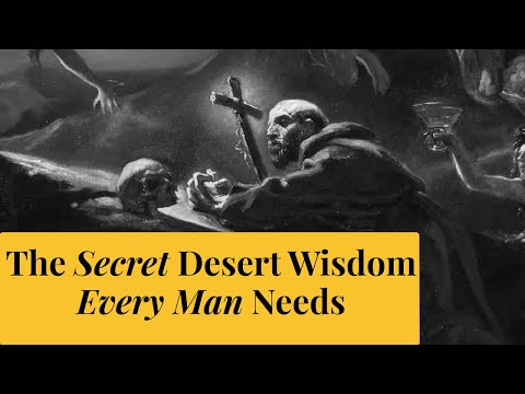 The Secret Desert Wisdom Every Man Needs | The Catholic Gentleman