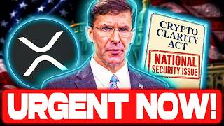 URGENT: CLARITY ACT NOW NATIONAL SECURITY ISSUE! XRP HOLDERS I TOLD YOU!