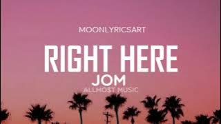 Jom - Right Here (Lyrics)
