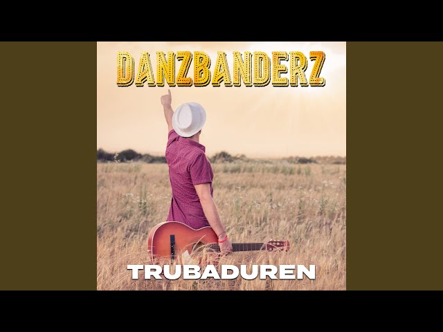 Danzbanderz - Trubaduren