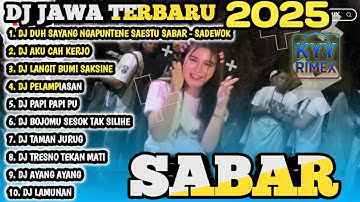 DJ SABAR SADEWOK🎵DUH SAYANG NGAPUNTENE SAESTU🎵TRESNOKU ORA BAKAL LUNTUR 🎵 DJ JAWA VIRAL TIKTOK 2025