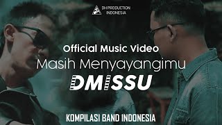 DMISSU - MASIH MENYAYANGIMU