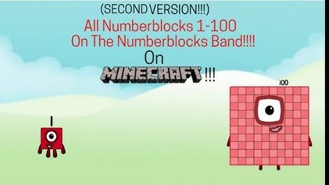 (SECOND VERSION ) All Numberblocks 1-100 On Numberblocks Band ON MINECRAFT!!!!