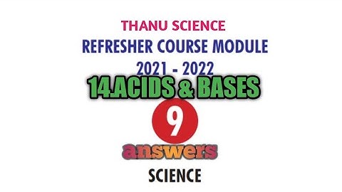 #REFRESHER COURSE MODULE| CLASS-09| UNIT-14| ACIDS & BASES| ANSWERS| 2021-2022.