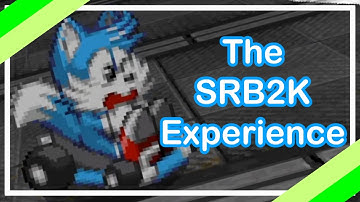 The SRB2K Experience