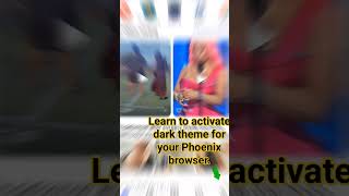Learn to activate dark theme for your Phoenix browser. #smartphone #phoenix #darktheme #browser screenshot 1