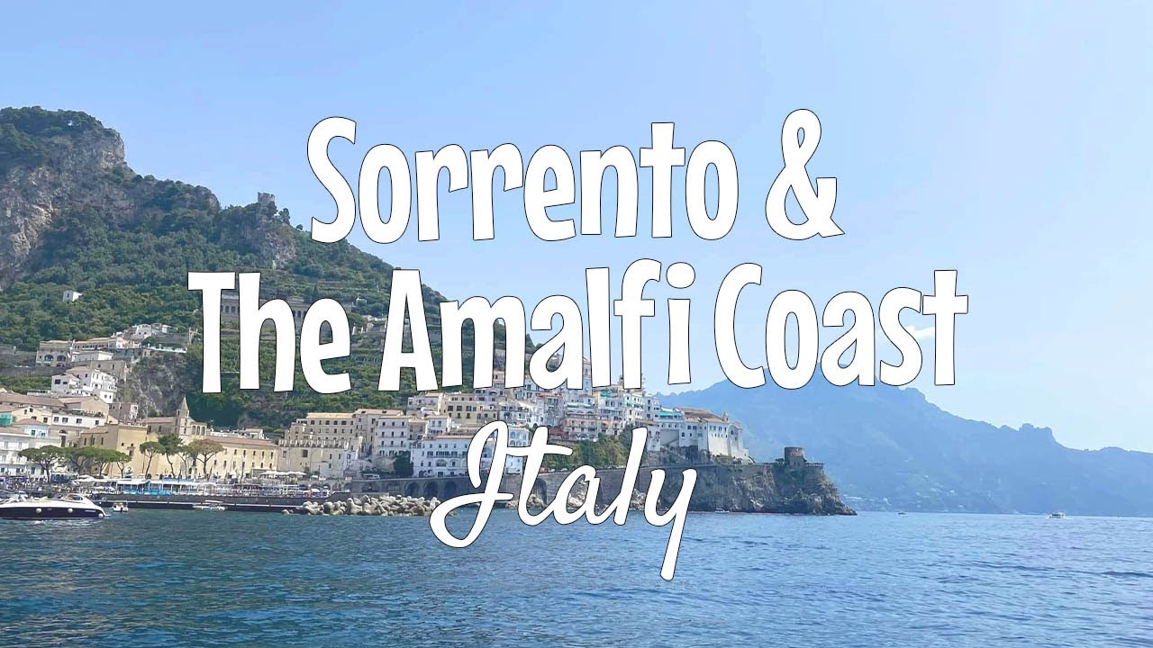 Sorrento and The Amalfi Coast Italy Travel -