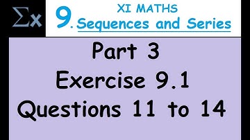Kerala State 11th math - Chapter 9 - Sequences and Series - Part 3 - Exercise 9.1 -Q.s 11 to 14