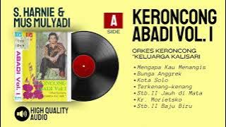 S. HARNIE & MUS MULYADI | Keroncong Abadi Vol. I Orkes Kroncong 'Keluarga Kalisari' | HQ Audio