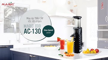 HƯỚNG DẪN SỬ DỤNG MÁY ÉP TỐC ĐỘ CHẬM MAGIC ECO AC-130