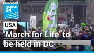 'March for Life': Anti-abortion activists to rally in Washington • FRANCE 24 English