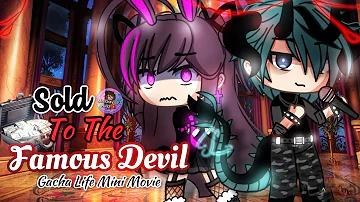 Sold To The Famous Devil | GLMM / GCMM | Gacha Life Mini Movie