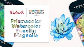Online Class: Prismacolor Watercolor Pencils: Magnolia | Michaels screenshot 3