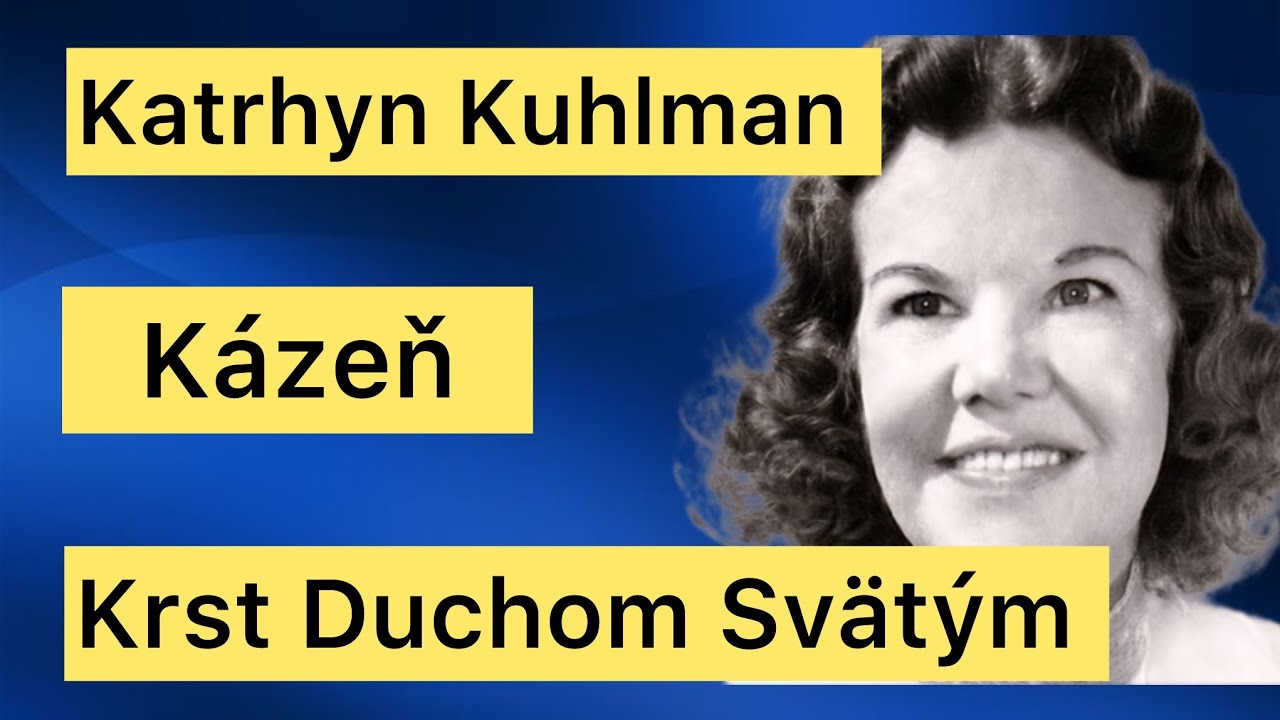 Katrhyn Kuhlman - Krst Duchom Svätým 