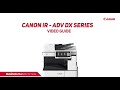 Canon imageRUNNER ADVANCE DX series Video Guide