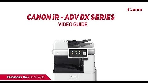 Canon imageRUNNER ADVANCE DX series Video Guide