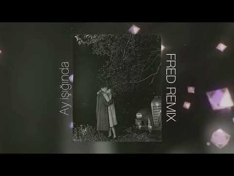 FRED - Ay İşığında (Remix)