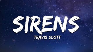 Travis Scott - SIRENS (Lyrics)