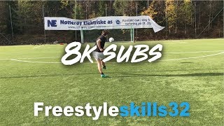 8k Subs Special! | Freestyleskills32 Highlights