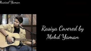 Rasiya | Brahmastra | Shreya Ghoshal And Tushar Joshi | Cover By Mohd Yaman