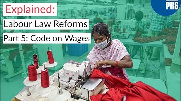 Explained | Reforms to the Labour Laws | Part 5: The Code on Wages, 2019