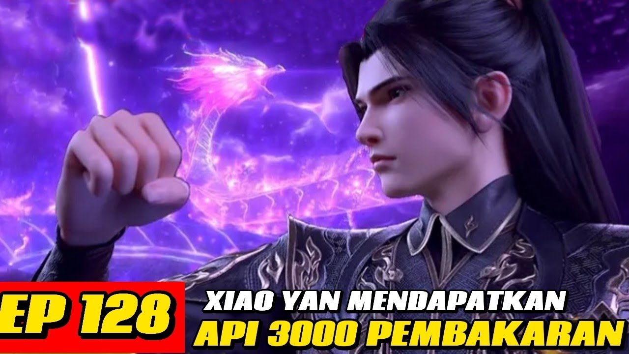 BTTH SEASON 5 EPISODE 127 - 128 || Xiao Yan Mendapatkan Api 3000 ...