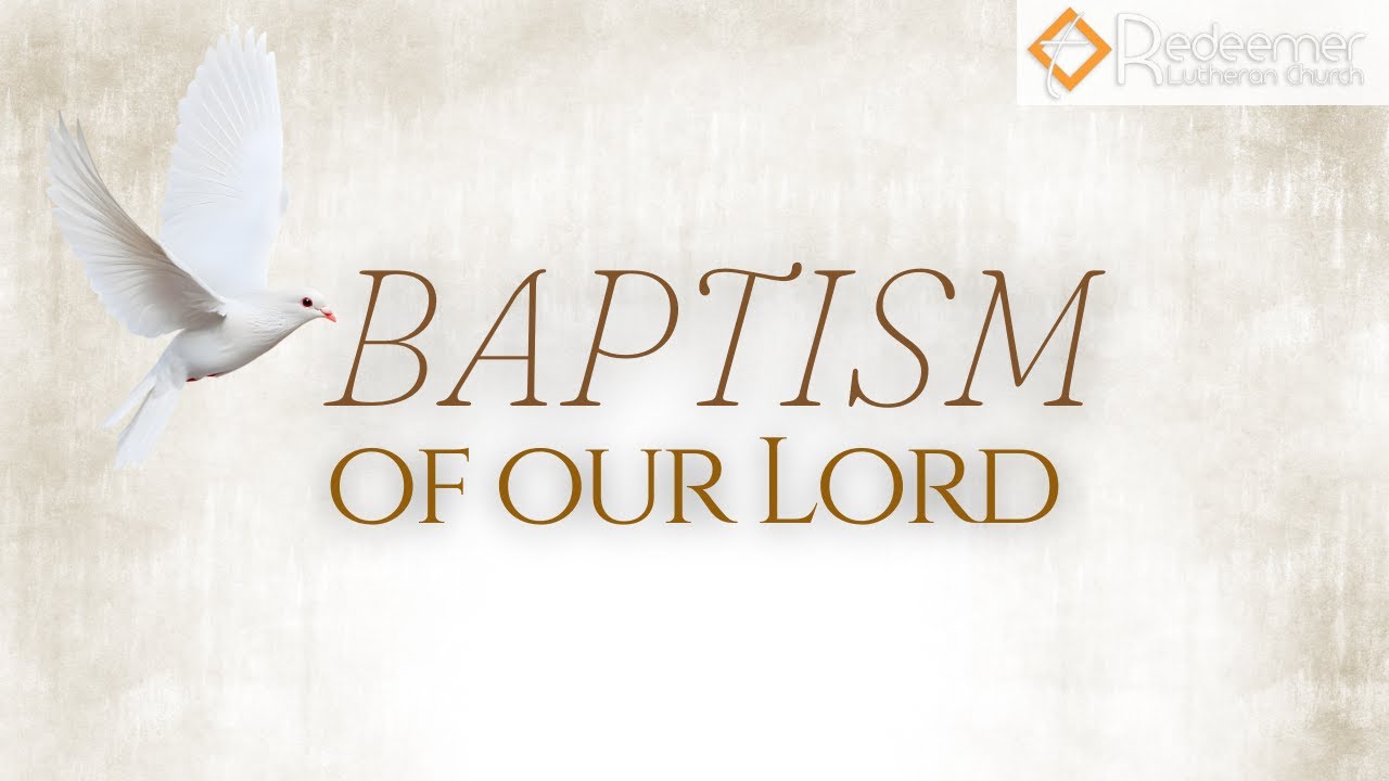 Baptism of Our Lord - Redeemer Lutheran