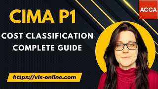 CIMA P1 - Cost Classification Complete Guide | Management Accounting | Learn from CIMA  Expert Tutor Wealth