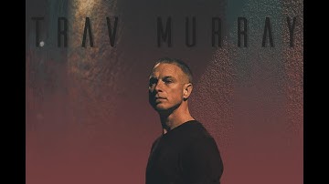 Who is Trav Murray??? (Interview)