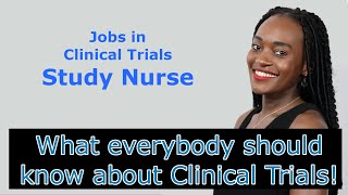 Basics  Part 17  Jobs in Clinical Trials:  Study Nurse