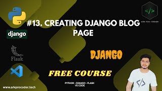 #13. CREATING DJANGO BLOG PAGE