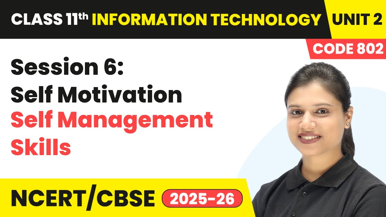 Session 6: Self Motivation - Self Management Skills | Class 11 IT Unit ...