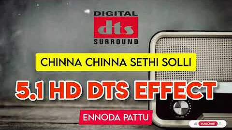 Chinna Chinna Sethisolli 5.1 Dts Sound Effect @ennodapattu