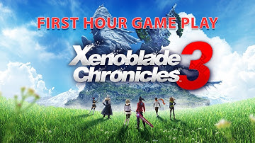 First Hour Gameplay of Xenoblade Chronicles 3 on Nintendo Switch