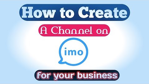 how to create a business imo channel | ইমু চ্যানেল খুলবো কীভাবে | imo channel update | Apps Mama