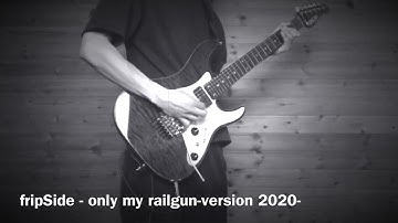 fripSide - only my railgun -version 2020- (guitar cover)