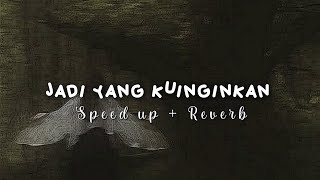 Vierra - jadi yang kuinginkan ( speed up + reverb )