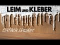 Der richtige Leim / Kleber für jedes Projekt - Wie funktioniert Klebstoff