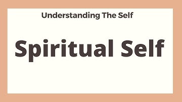 Spiritual Self I Understanding the Self