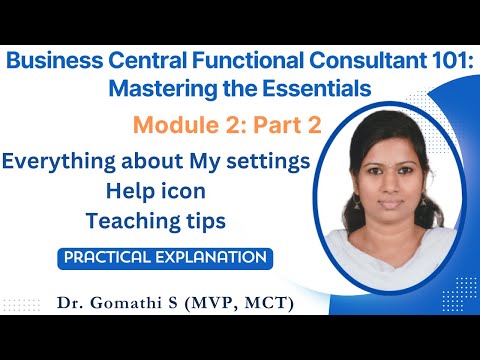 dynamics 365 business central user interface | my settings | help me | teaching tips | mod 2 part 2