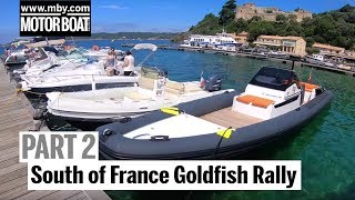 South of France Goldfish Rally : Part 2 | Motor Boat & Yachting