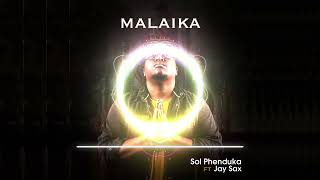 Sol Phenduka - Malaika ft Jay Sax | Official Audio