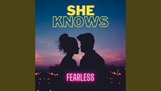 She Knows - Fearless
