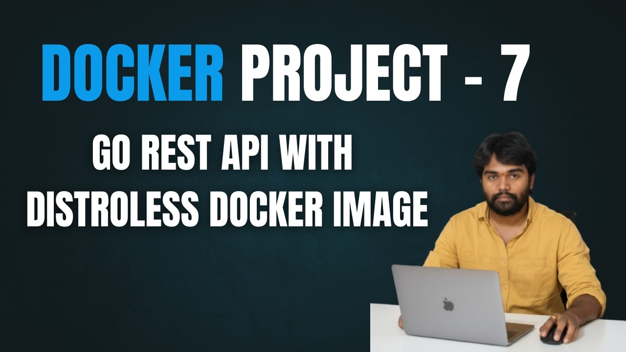 Project 7 | Distroless Docker Image Explained (Go API) #Docker #Devops ...